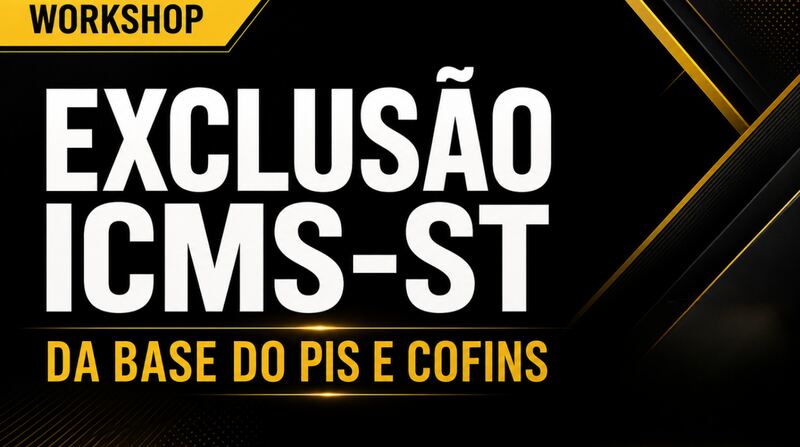 Exclusão ICMS-ST da Base do PIS e da Cofins