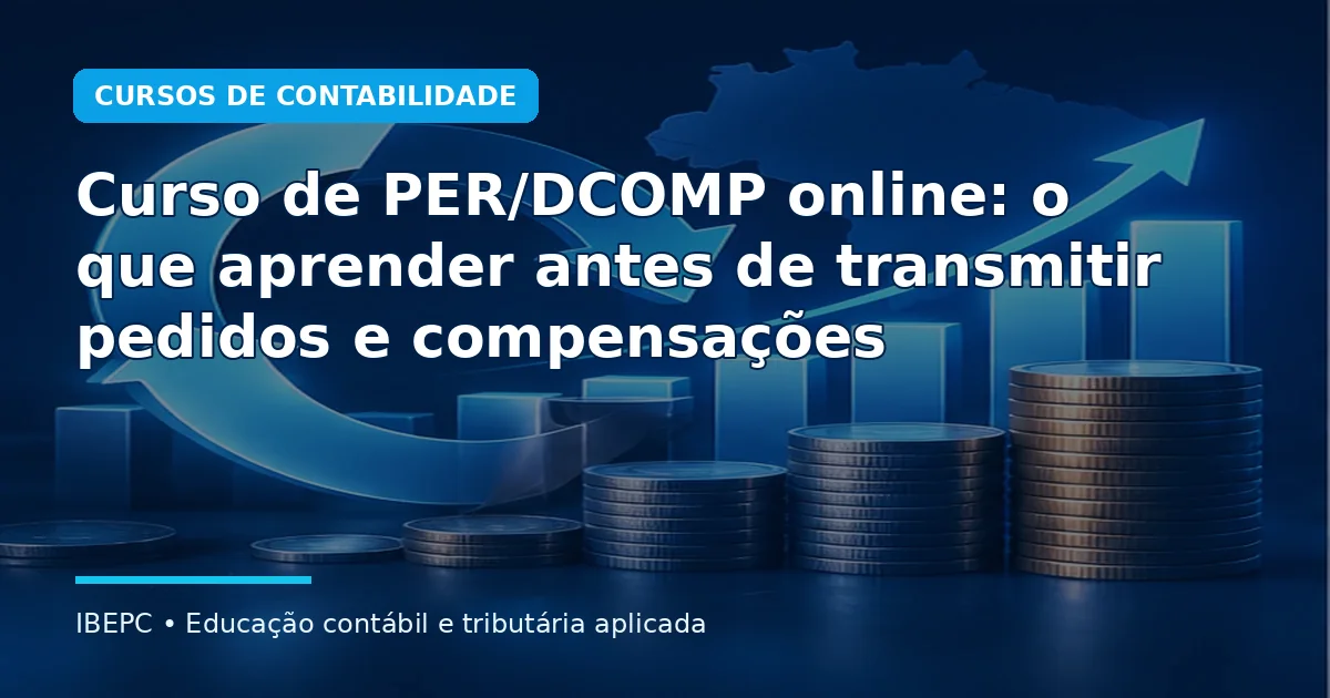Capa do artigo: Curso de PER/DCOMP online: o que aprender antes de transmitir pedidos e compensações