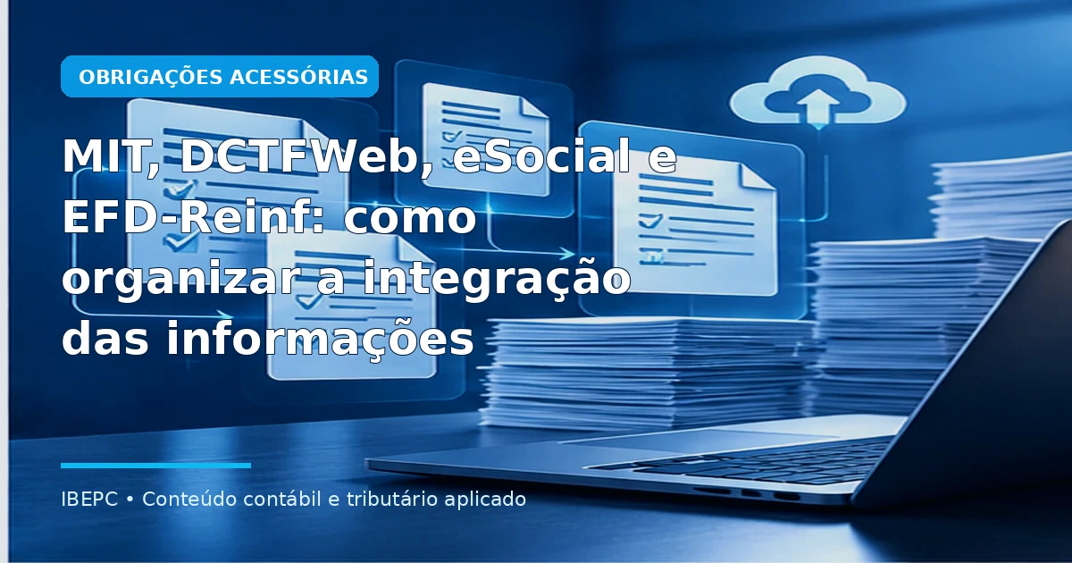 MIT, DCTFWeb, eSocial e EFD-Reinf: como organizar a integração das informações