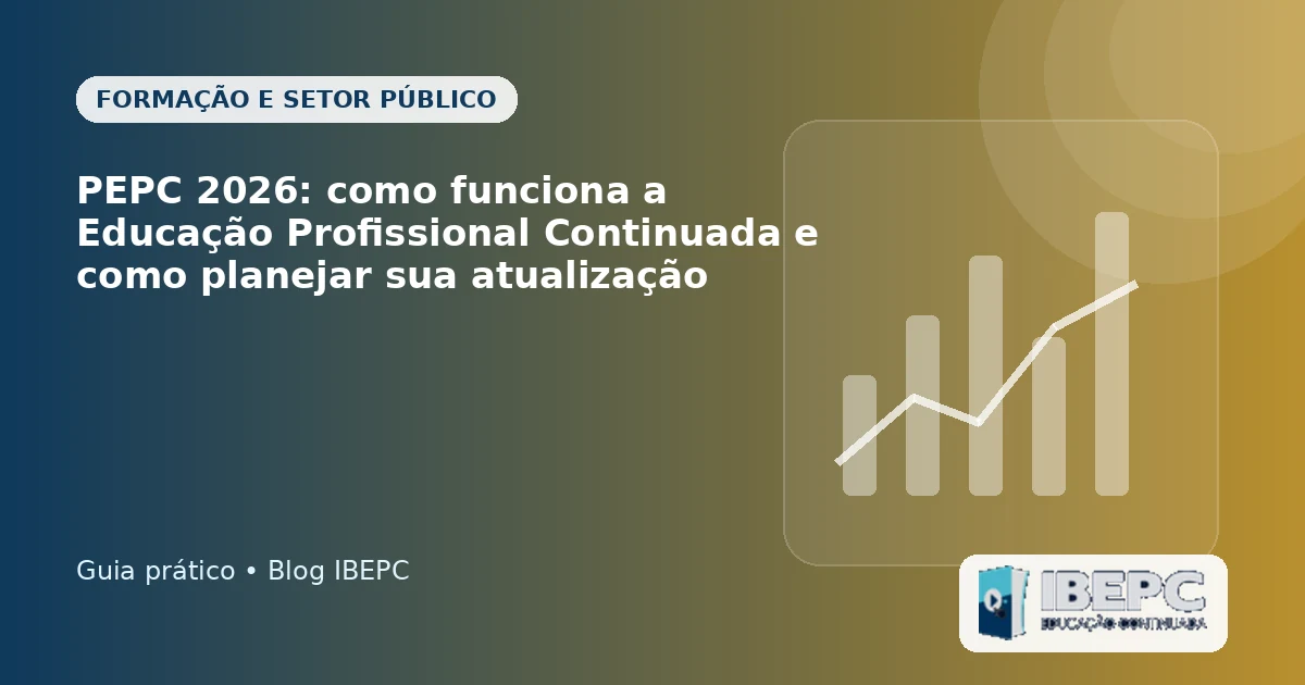 PEPC 2026: como funciona a Educação Profissional Continuada e como planejar sua atualização