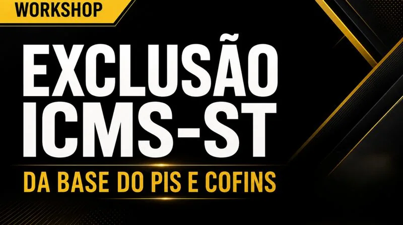Exclusão ICMS-ST da Base do PIS e da Cofins